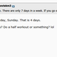 Illustration for article titled How Many Days Are In A Week? Internet Steakheads Go To War